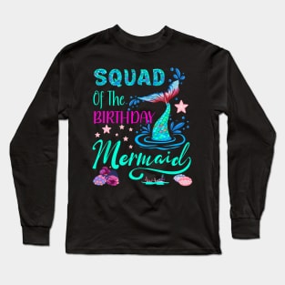 Squad Mermaid Birthday Squad Party Matching Womens Long Sleeve T-Shirt